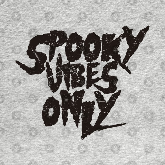 Spooky Vibes Only by Issho Ni